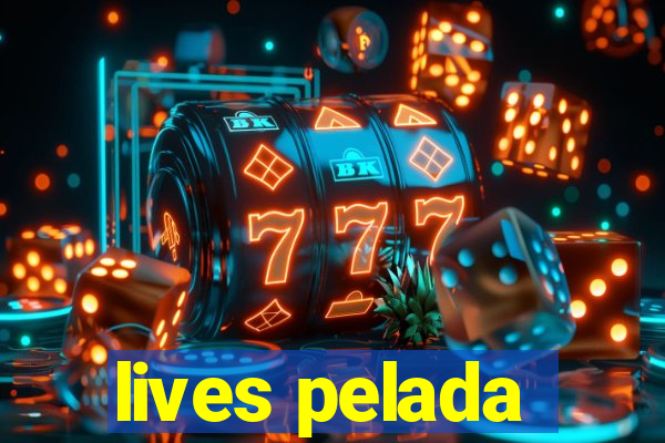 lives pelada